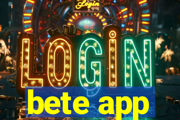 bete app